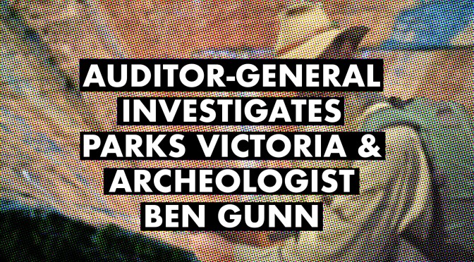 Auditor-General investigates Parks Victoria and archeologist Ben Gunn